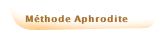 M&eacute;thode Aphrodite